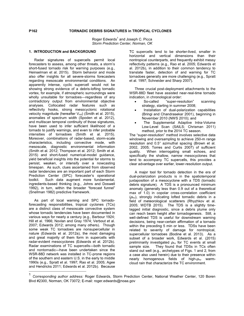 P162 TORNADIC DEBRIS SIGNATURES in TROPICAL CYCLONES Roger Edwards1 and Joseph C. Picca Storm Prediction Center, Norman, OK