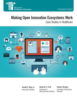 Making Open Innovation Ecosystems Work Case Studies in Healthcare