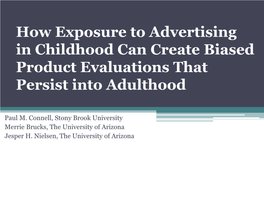 Effects of Exposure to Advertisements in Early Childhood That Persist Into