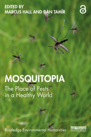 Mosquitopia: the Place of Pests in a Healthy World / Edited by Marcus Hall and Dan Tamir