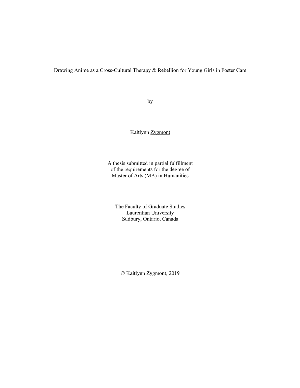 Drawing Anime As a Cross-Cultural Therapy & Rebellion for Young Girls in Foster Care by Kaitlynn Zygmont a Thesis Submitted