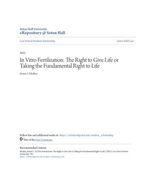 In Vitro Fertilization: the Right to Give Life Or Taking the Fundamental Right to Life Jennie I