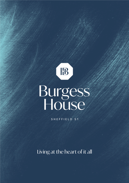 Living at the Heart of It All 2 3 Welcome to Burgess House a New Development of 52 Apartments Situated in Sheffield City Centre
