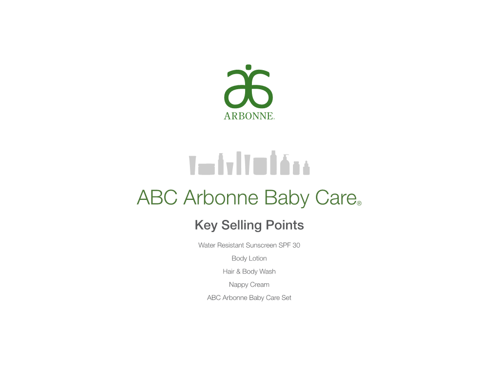 ABC Arbonne Baby Care® Key Selling Points