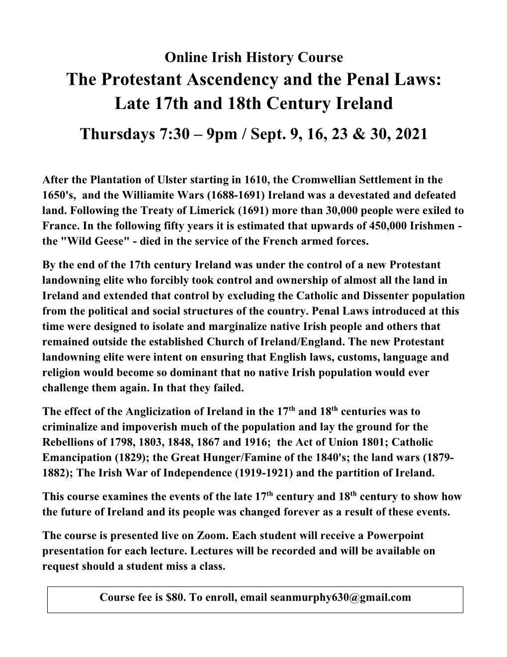 The Protestant Ascendency and the Penal Laws: Late 17Th and 18Th Century Ireland Thursdays 7:30 – 9Pm / Sept