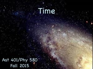 Ast 401/Phy 580 Fall 2015 Time