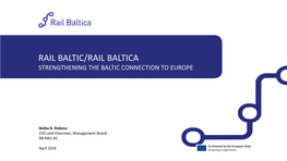 Rail Baltic/Rail Baltica Strengthening the Baltic Connection to Europe