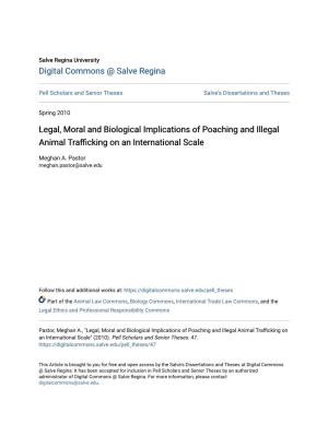 Legal, Moral and Biological Implications of Poaching and Illegal Animal Trafficking on an International Scale