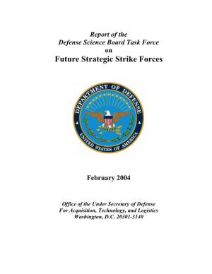 Report of the Defense Science Board Task Force on Future Strategic Strike Forces