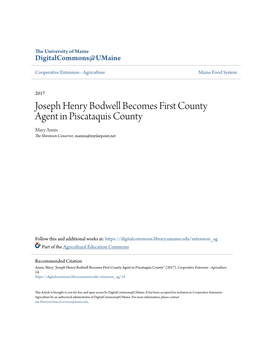 Joseph Henry Bodwell Becomes First County Agent in Piscataquis County Mary Annis the Shiretown Conserver, Mannis@Myfairpoint.Net