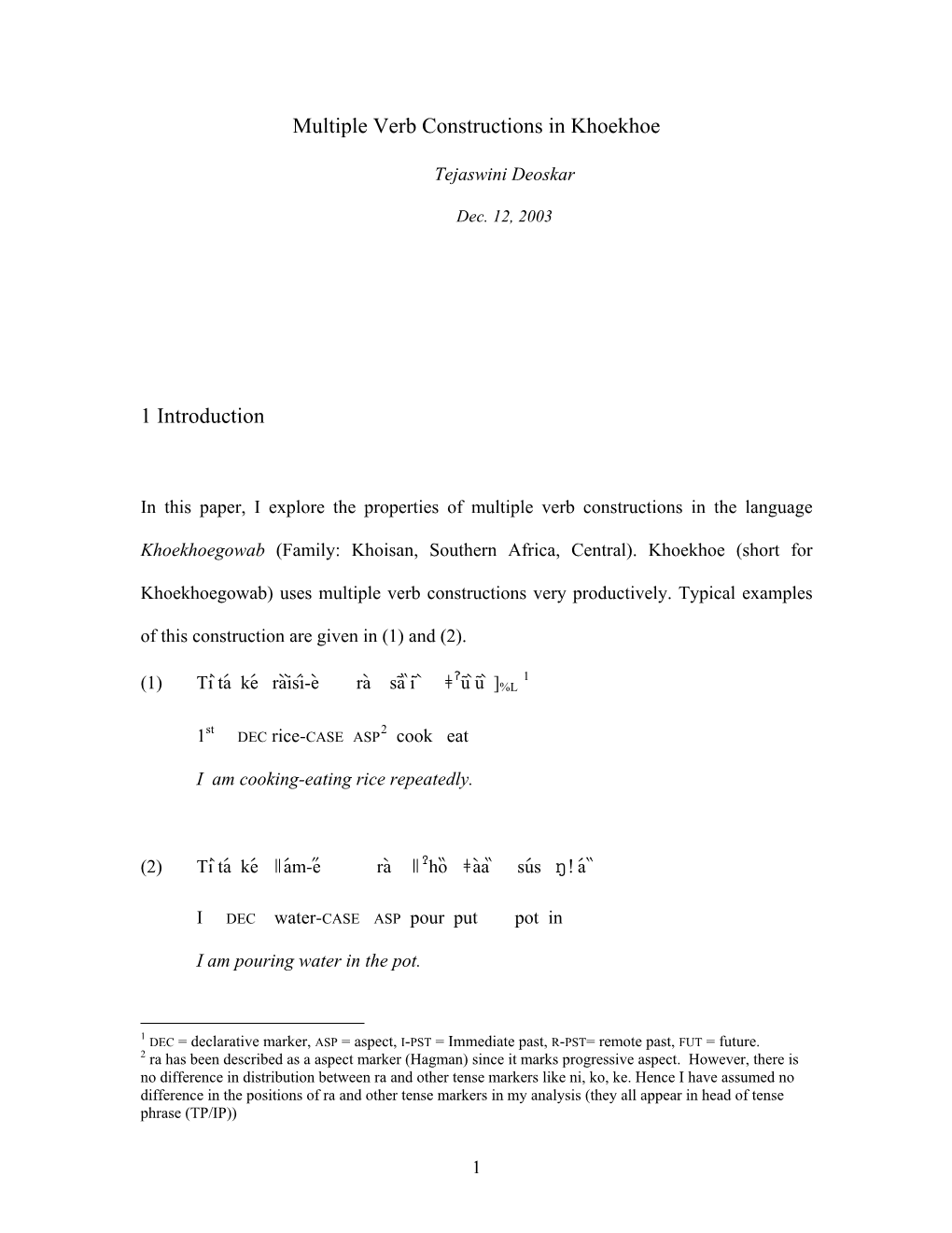 Verb-Verb Constructions in Khoekhoe Can Have Only One Tense Value As Seen in (10A-D)