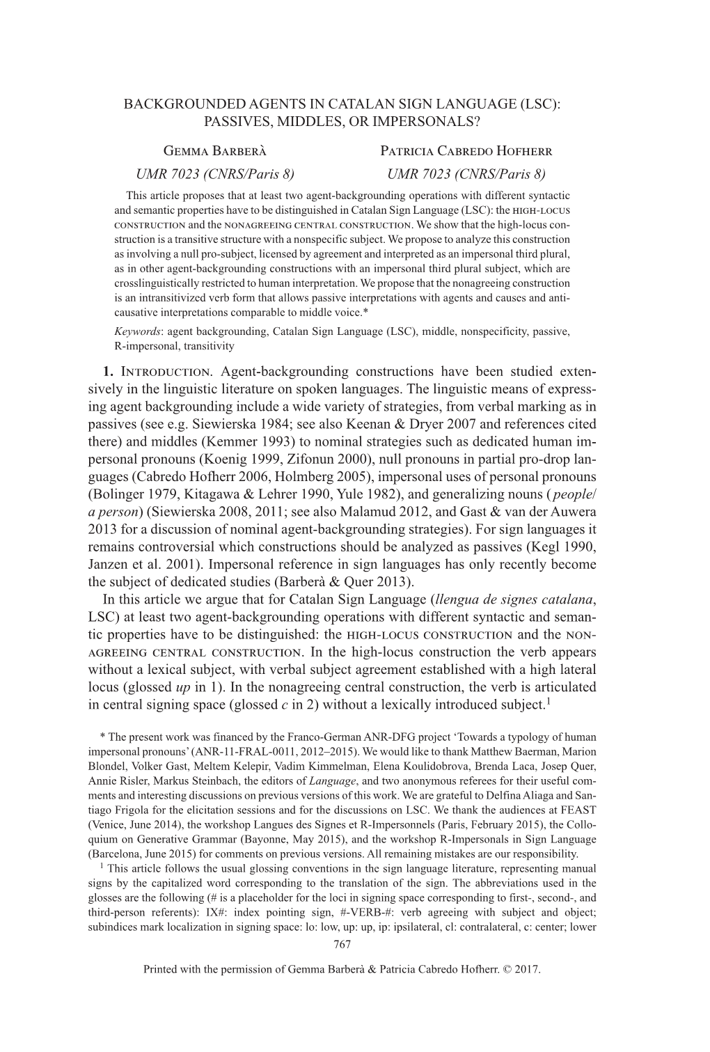 BACKGROUNDED AGENTS in CATALAN SIGN LANGUAGE (LSC): PASSIVES, MIDDLES, OR IMPERSONALS? Gemma Barberà Patricia Cabredo Hofherr