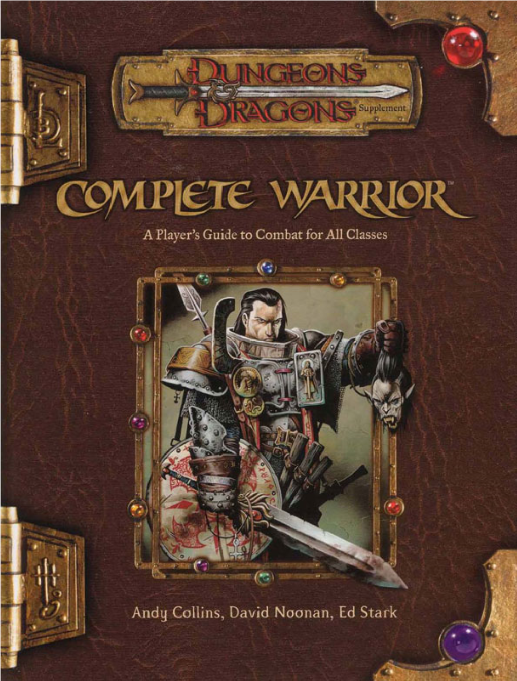 COMPLETE WARRIOR™ a Player’S Guide to Combat for All Classes ANDY COLLINS, DAVID NOONAN, ED STARK
