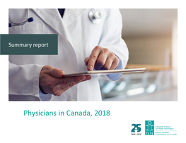 Physicians in Canada, 2018 Production of This Document Is Made Possible by Financial Contributions from Health Canada and Provincial and Territorial Governments
