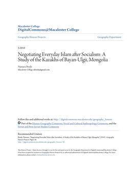 Negotiating Everyday Islam After Socialism: a Study of the Kazakhs of Bayan-Ulgii, Mongolia Namara Brede Macalester College, Nbrede@Gmail.Com