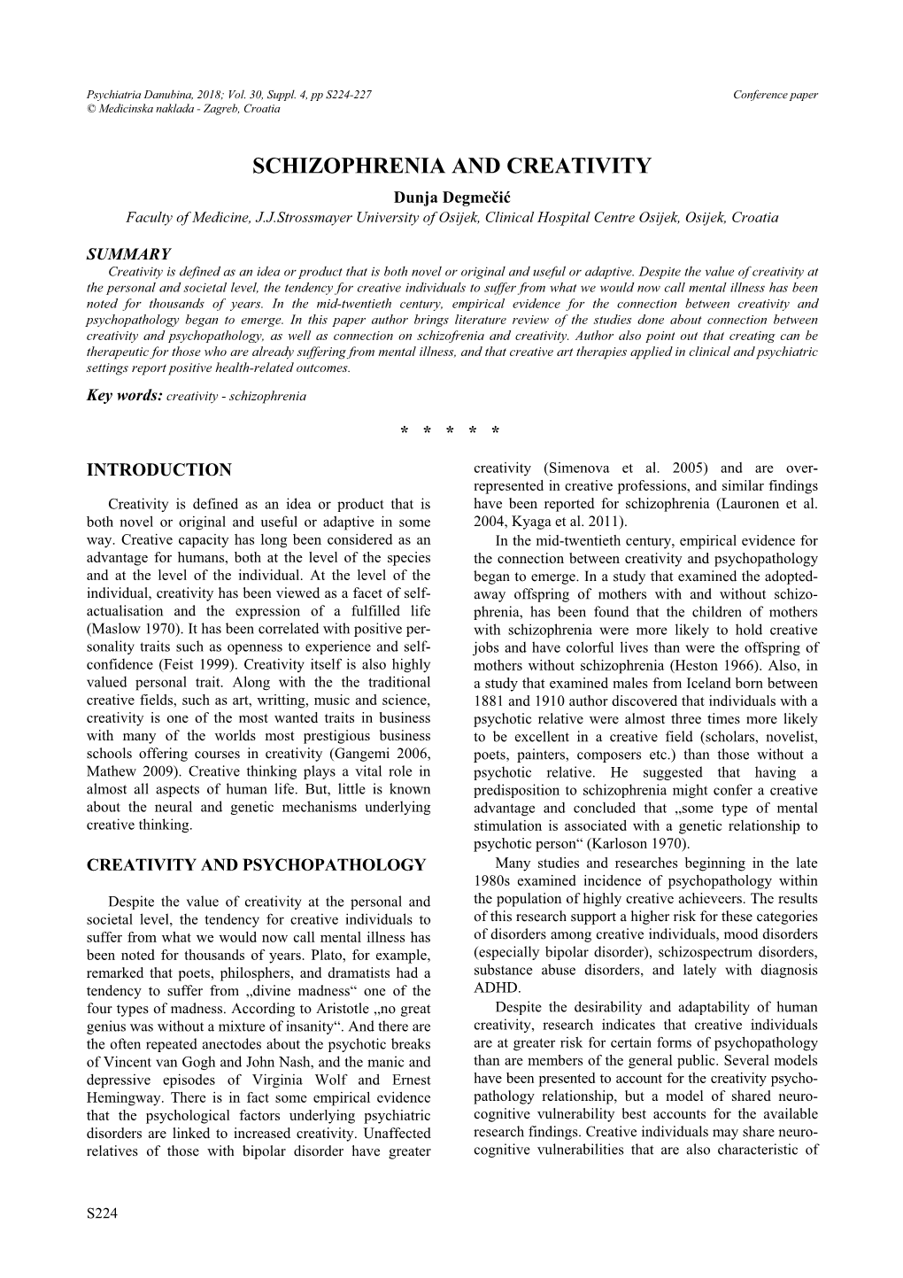 SCHIZOPHRENIA and CREATIVITY Dunja Degmeþiü Faculty of Medicine, J.J.Strossmayer University of Osijek, Clinical Hospital Centre Osijek, Osijek, Croatia