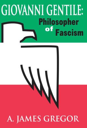 GIOVANNI GENTILE: Philosopher of Fascism