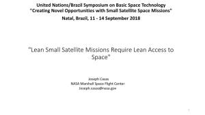"Lean Small Satellite Missions Require Lean Access to Space"