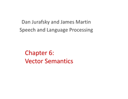 Chapter 6: Vector Semantics What Do Words Mean?