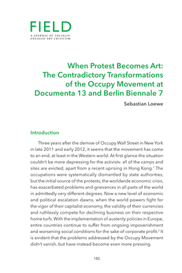 When Protest Becomes Art: the Contradictory Transformations of the Occupy Movement at Documenta 13 and Berlin Biennale 7 Sebastian Loewe