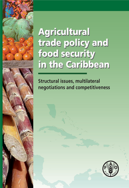 Agricultural Trade Policy and Food Security in the Caribbean Agricultural Trade Policy and Food Security in the Caribbean