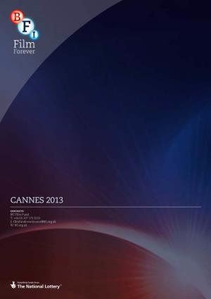 Cannes 2013 Contacts: BFI Film Fund T: +44 (0) 207 173 3223 E: Filmfundcoordinator@Bfi.Org.Uk W: Bfi.Org.Uk Screening in Directors’ Fortnight