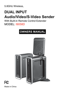 DUAL INPUT Audio/Video/S-Video Sender with Built-In Remote Control Extender MODEL: I9058D