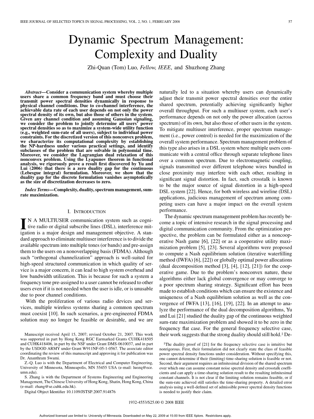 Dynamic Spectrum Management: Complexity and Duality Zhi-Quan (Tom) Luo, Fellow, IEEE, and Shuzhong Zhang