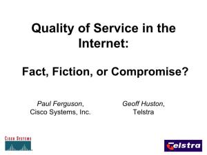 Quality of Service in the Internet: Fact, Fiction, Or Compromise?