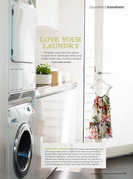 Love Your Laundry Program Your Laundry Space to Save Time, Eliminate Stress and Make Wash-Day Chores a Breeze WORDS Anna Koorey