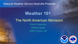 The North American Monsoon Emily Carpenter Meteorologist NWS Tucson, AZ Poll #1