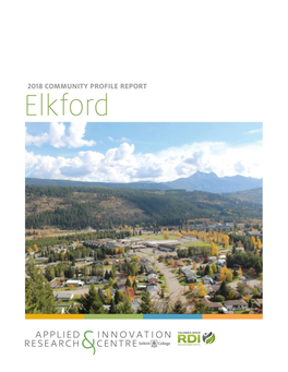 Elkford Is One of the Most Remote Communities in the Kootenay Rockies, and the Gateway to Two of BC’S Pristine Provincial Parks