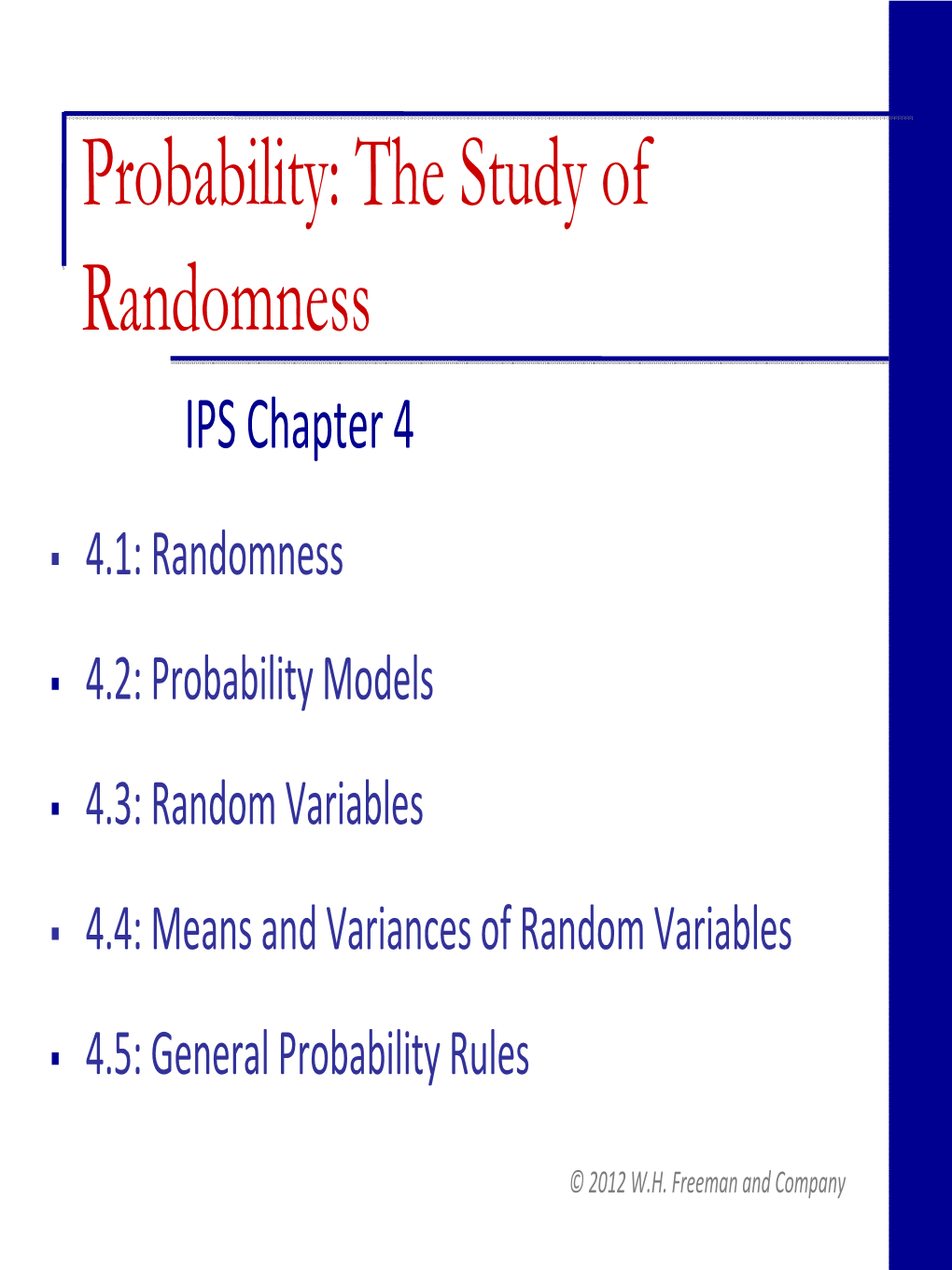 Probability: the Study of Randomness IPS Chapter 4