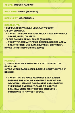 Recipe: Yogurt Parfait Prep Time: 5 Mins. (Serves 1) Difficulty
