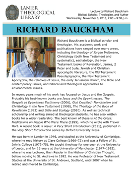 Richard Bauckham Biblical Scholar, Theologian, and Author Wednesday, November 6, 2013, 7:00 – 9:00 P.M