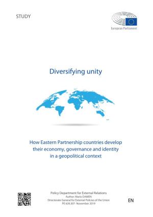 Diversifying Unity. How Eastern Partnership Countries Develop Their Economy, Governance and Identity in a Geopolitical Context