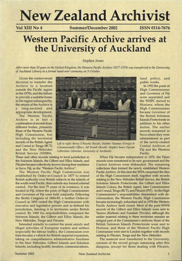 New Zealand Archivist Vol XIII No 4 Summer/December 2002 ISSN 0114-7676 Western Pacific Archive Arrives at the University of Auckland