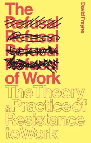 The Refusal of Work About the Author