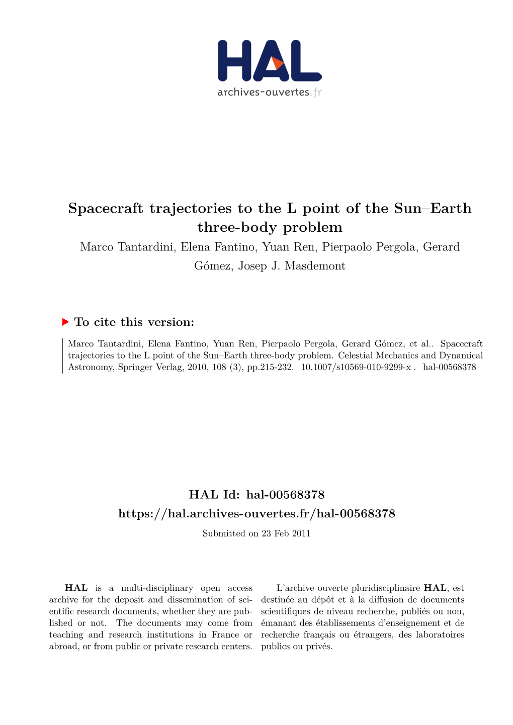 Spacecraft Trajectories to the L Point of the Sun–Earth Three-Body Problem Marco Tantardini, Elena Fantino, Yuan Ren, Pierpaolo Pergola, Gerard Gómez, Josep J