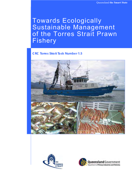 Towards Ecologically Sustainable Management of the Torres Strait Prawn Fishery, CRC Torres Strait Task T1.5 Final Report