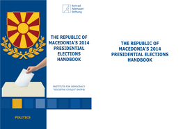 The Republic of Macedonia's 2014 Presidential Elections Handbook