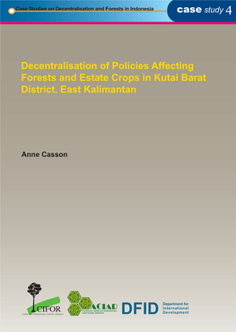 Decentralisation of Policies Affecting Forests and Estate Crops in Kutai Barat District, East Kalimantan