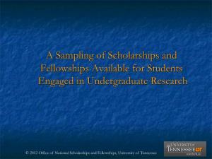 A Sampling of Scholarships and Fellowships Available for Students Engaged in Undergraduate Research