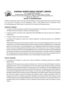 NOTICE to SHAREHOLDERS NOTICE Is Hereby Given That the Fifth Annual General Meeting of Chennai Super Kings Cricket Limited Will Be Held at 11.00 A.M