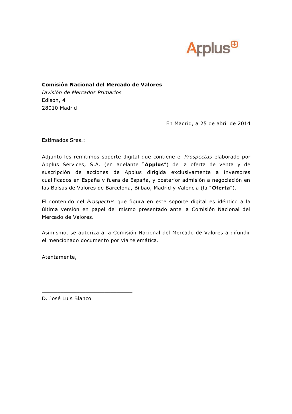 Comisión Nacional Del Mercado De Valores División De Mercados Primarios Edison, 4 28010 Madrid En Madrid, a 25 De Abril De