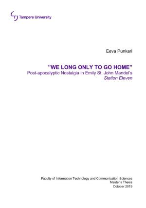 WE LONG ONLY to GO HOME” Post-Apocalyptic Nostalgia in Emily St