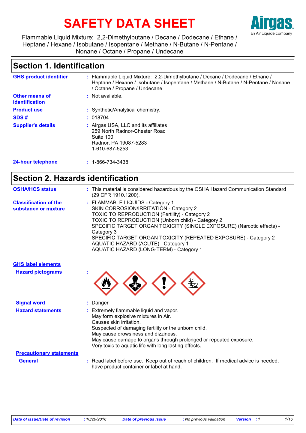 Section 2. Hazards Identification OSHA/HCS Status : This Material Is Considered Hazardous by the OSHA Hazard Communication Standard (29 CFR 1910.1200)