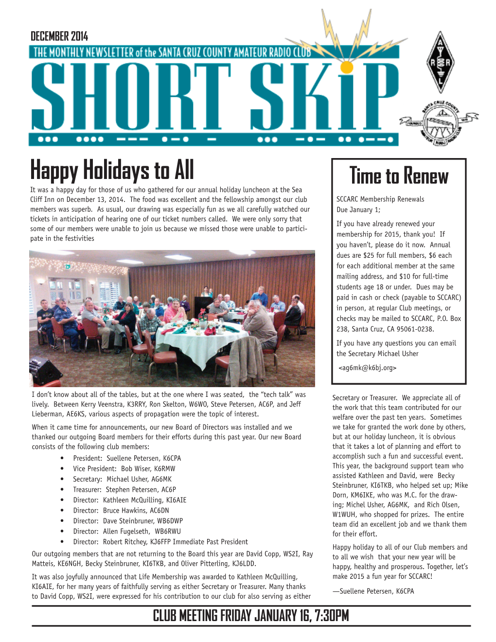 Happy Holidays to All Time to Renew It Was a Happy Day for Those of Us Who Gathered for Our Annual Holiday Luncheon at the Sea Cliff Inn on December 13, 2014