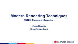 Modern Rendering Techniques CS425: Computer Graphics I