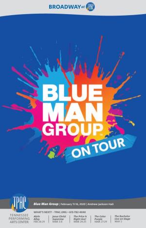 Blue Man Group | February 11-16, 2020 | Andrew Jackson Hall